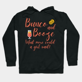 Bunco and Booze What More Could a Girl Want Dice Game Hoodie